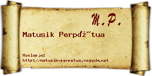Matusik Perpétua névjegykártya